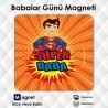 Babaya Alınabilecek Hediyeler - Süper Baba Magneti